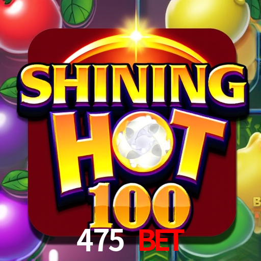 Bet 475