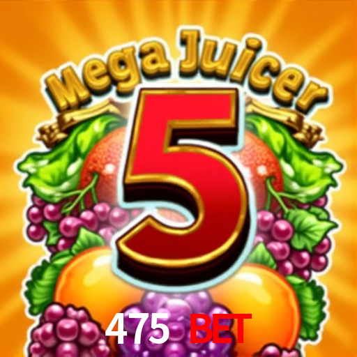 Bet 475