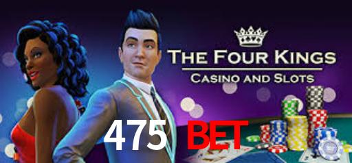 475 Bet
